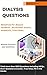 Dialysis Questions: MCQs, T...