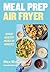 Meal Prep Air Fryer: Super ...