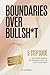 Boundaries Over Bullsh*t: 5...