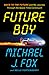 Future Boy: Back to the Future and My Journey through the Space-Time Continuum