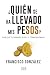 ¿Quién se ha llevado mis pesos? (Spanish Edition)