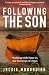 Following the Son by Jackie Mouradian Following the Son by Jackie Mouradian