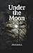 Under the Moon