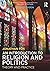 An Introduction to Religion and Politics: Theory and Practice (Routledge Studies in Religion and Politics)