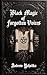 Black Magic of Forgotten Voices by Andrew Yahodka