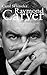 Raymond Carver. Una vita da...