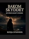 Bakom Skyddet: Fö...