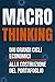 Macro Thinking: Dai grandi cicli economici alla costruzione del portafoglio (Italian Edition)