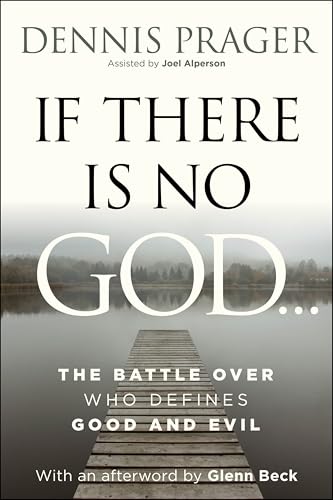 If There Is No God: The Battle Over Who Defines Good and Evil (Kindle Edition)
