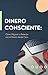 Dinero Consciente by Marcos Vidal