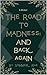 The Road to Madness, and Back Again by Sommer Rae