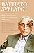 Battiato svelato: Dalle sperimentazioni degli esordi all'universo multiforme (Italian Edition)