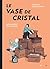 Le vase de cristal - Mémoir...