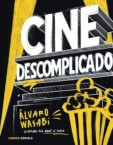 Portada de Cine descomplicado: Guía ilustrada y gamberra para entender el cine desde dentro, de Álvaro Wasabi