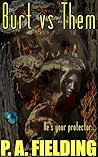 Burt vs Them: A Psychological Thriller: Survival Is Not the Same as Living...