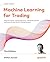 Machine Learning for Trading: Integrate GenAI, Causal Inference, and Reinforcement Learning into Real World Trading Systems