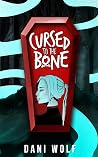 Cursed to the Bone
