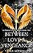 Between Love & Vengeance (G...
