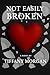 Not Easily Broken