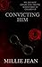CONVICTING HIM (The Capozzi Files Book 1)