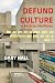 Defund Culture by Gary Hall