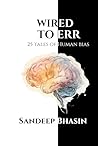 Wired to Err: 25 tales of Human Bias