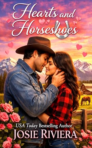 Hearts and Horseshoes: A Sweet Second Chance Cowboy Romance (Kindle Edition)