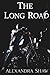 The Long Road: A Motorcycle...