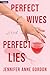 Perfect Wives, Perfect Lies: A Novel