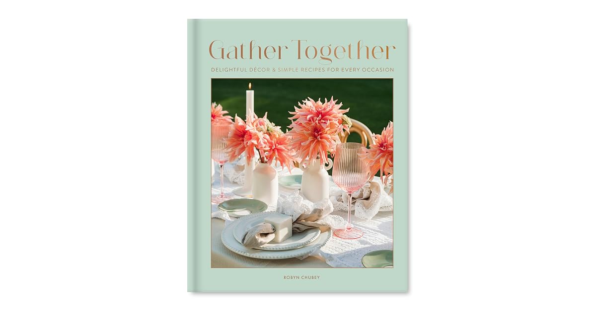 Book giveaway for Gather Together: Delightful Décor and Simple Recipes ...