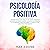 Psicología positiva by Max Krone