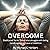 Overcome: Dedicated to All ...