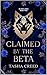 Claimed by the Beta