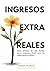 Ingresos extra reales: Guía...