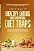 Healthy Eating and Surprising Diet traps: What foods are Best to help you lose weight and live your best life