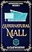 Supernatural Mall by G. Clatworthy