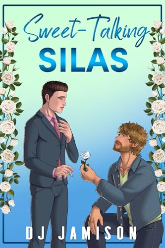 Sweet-Talking Silas (Matchmaking in Granville #3)