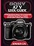 SONY A7 V USER GUIDE: A COM...