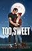 Too Sweet by Caitriona Drexler
