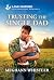 Trusting the Single Dad by Meghann Whistler Trusting the Single Dad by Meghann Whistler