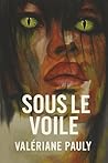 SOUS LE VOILE