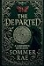 The Departed by Sommer Rae