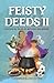 Feisty Deeds II: Historical...