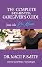 The Complete Dementia Caregiver's Guide: Expert Strategies for Dementia and Alzheimer's Care (Dementia Caregiver Guidebooks)