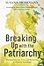 Breaking Up with the Patriarchy by Susan L. Herrmann