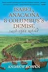 Isabel, Anacaona & Columbus's Demise: 1498-1502 Retold