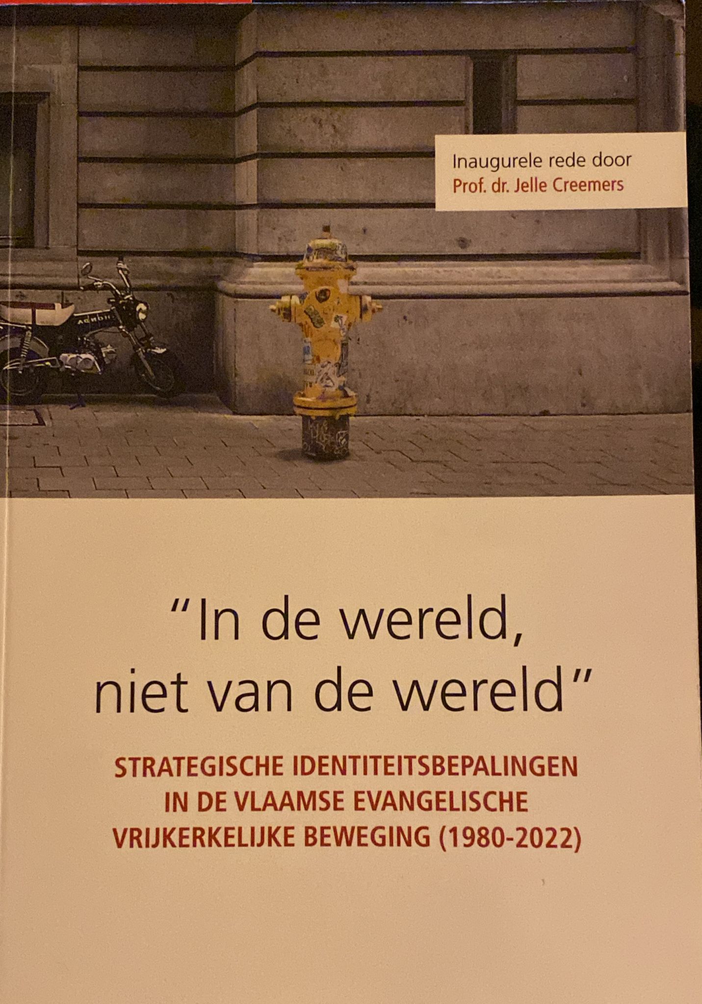 "In de wereld niet van de wereld" Strategische identiteitsbepalingen in de Vlaamse Evangelische Vrijkerkelijke beweging (1980-2022)