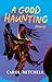 A Good Haunting: Stories