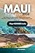 MAUI TRAVEL GUIDE 2026: Top...