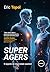 Super Agers: O Segredo da Longevidade Saudável (Portuguese Edition)